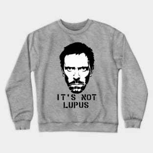 It's not lupus Crewneck Sweatshirt